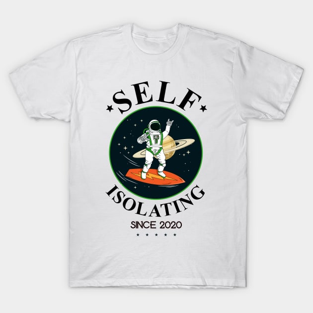 Self Isolating Since 2020 T-Shirt by My Crazy Dog